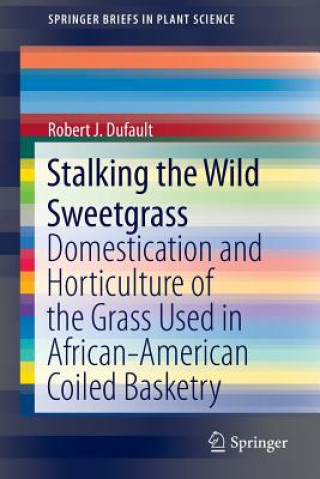 Book Stalking the Wild Sweetgrass Robert J. Dufault