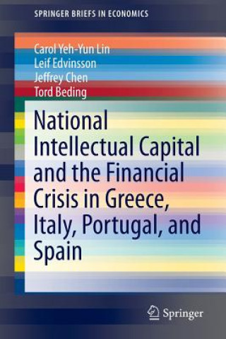 Książka National Intellectual Capital and the Financial Crisis in Greece, Italy, Portugal, and Spain Carol Yeh-Yun Lin