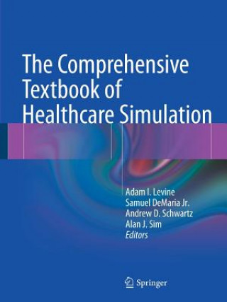 Carte Comprehensive Textbook of Healthcare Simulation Adam I. Levine