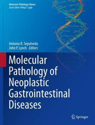 Carte Molecular Pathology of Neoplastic Gastrointestinal Diseases Antonia R. Sepulveda