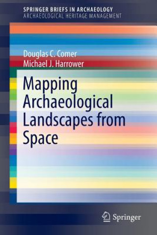 Kniha Mapping Archaeological Landscapes from Space Douglas Comer