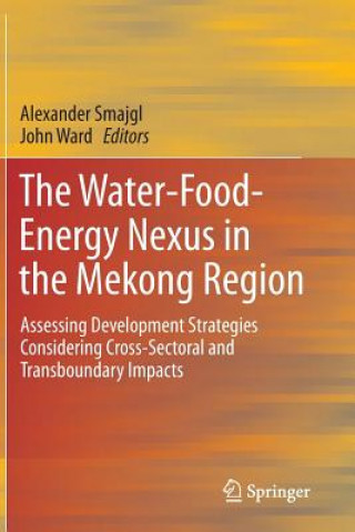 Книга Water-Food-Energy Nexus in the Mekong Region Alexander Smajgl