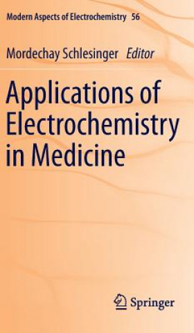Kniha Applications of Electrochemistry in Medicine Mordechay Schlesinger