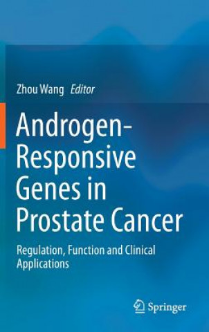 Kniha Androgen-Responsive Genes in Prostate Cancer Zhou Wang