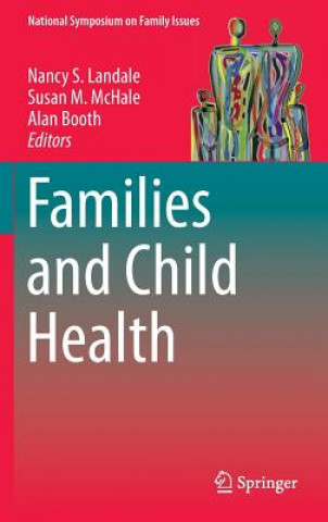 Könyv Families and Child Health Nancy S. Landale