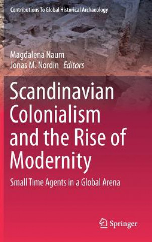 Kniha Scandinavian Colonialism  and the Rise of Modernity Magdalena Naum