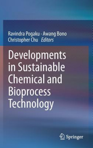 Книга Developments in Sustainable Chemical and Bioprocess Technology Ravindra Pogaku