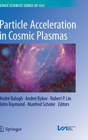 Carte Particle Acceleration in Cosmic Plasmas André Balogh