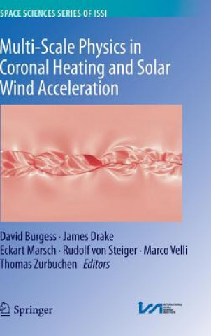 Könyv Multi-Scale Physics in Coronal Heating and Solar Wind Acceleration David Burgess