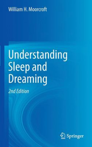 Carte Understanding Sleep and Dreaming William H. Moorcroft