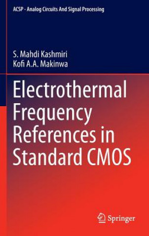 Könyv Electrothermal Frequency References in Standard CMOS S. Mahdi Kashmiri