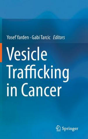 Könyv Vesicle Trafficking in Cancer Yosef Yarden