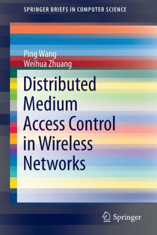 Książka Distributed Medium Access Control in Wireless Networks Ping Wang