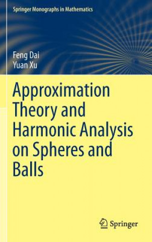 Książka Approximation Theory and Harmonic Analysis on Spheres and Balls Feng Dai