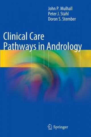 Kniha Clinical Care Pathways in Andrology John P. Mulhall