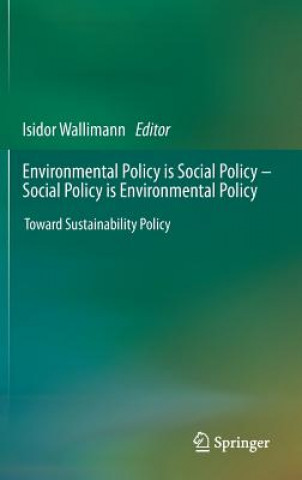 Kniha Environmental Policy is Social Policy - Social Policy is Environmental Policy Isidor Wallimann