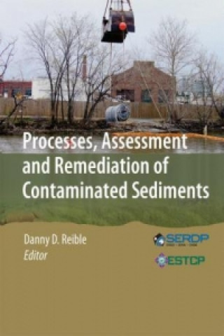 Kniha Processes, Assessment and Remediation of Contaminated Sediments Danny D. Reible