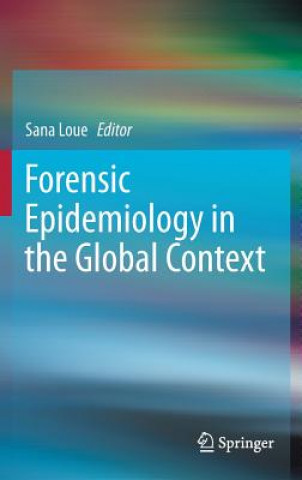 Könyv Forensic Epidemiology in the Global Context Sana Loue
