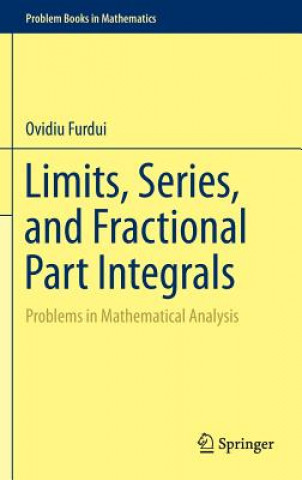 Könyv Limits, Series, and Fractional Part Integrals Ovidiu Furdui