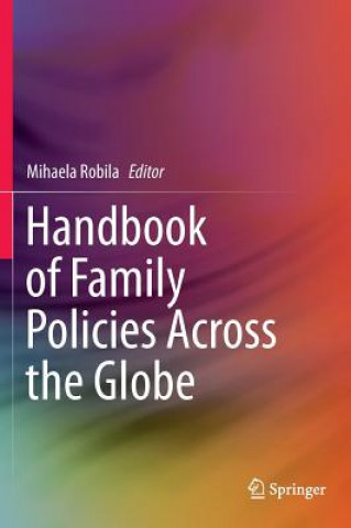 Kniha Handbook of Family Policies Across the Globe Mihaela Robila