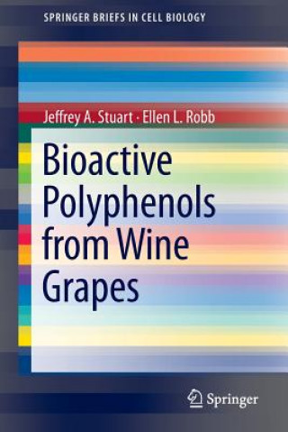 Kniha Bioactive Polyphenols from Wine Grapes Jeffrey A. Stuart