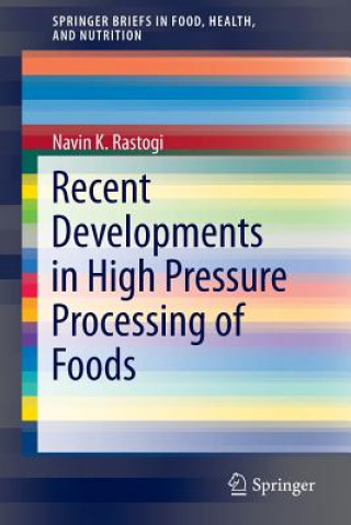 Kniha Recent Developments in High Pressure Processing of Foods Navin K. Rastogi