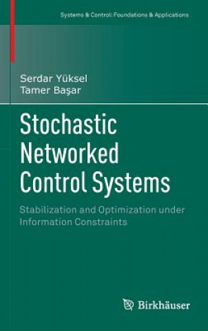Könyv Stochastic Networked Control Systems Serdar Yüksel