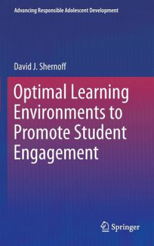 Knjiga Optimal Learning Environments to Promote Student Engagement David J. Shernoff