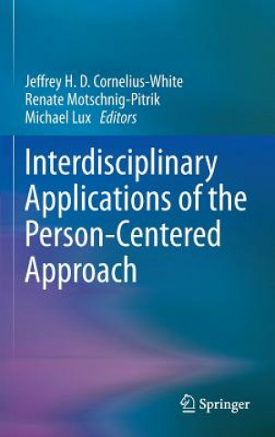 Kniha Interdisciplinary Applications of the Person-Centered Approach Jeffrey H. D. Cornelius-White