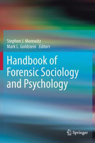 Kniha Handbook of Forensic Sociology and Psychology Stephen J. Morewitz