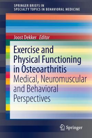 Könyv Exercise and Physical Functioning in Osteoarthritis Joost Dekker