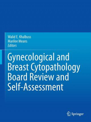 Book Gynecological and Breast Cytopathology Board Review and Self-Assessment Walid E. Khalbuss