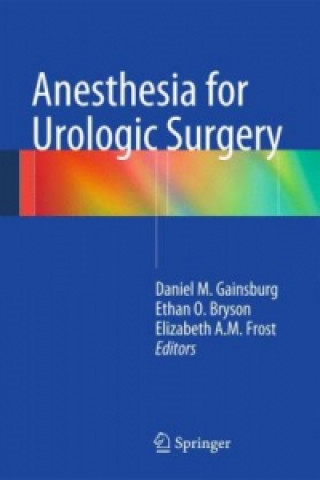 Knjiga Anesthesia for Urologic Surgery Daniel M. Gainsburg