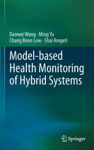 Kniha Model-based Health Monitoring of Hybrid Systems Danwei Wang