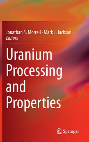 Книга Uranium Processing and Properties Mark J. Jackson