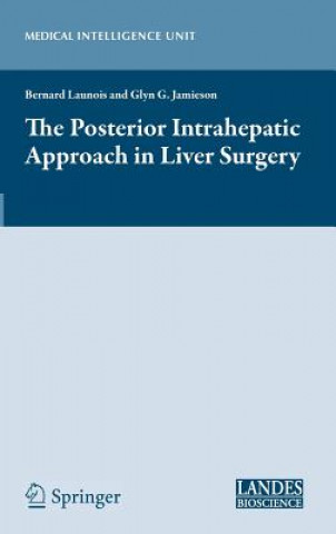 Carte Posterior Intrahepatic Approach in Liver Surgery Bernard Launois