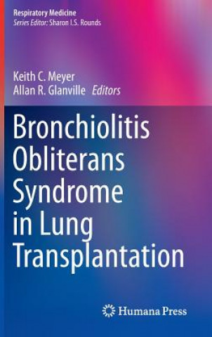 Książka Bronchiolitis Obliterans Syndrome in Lung Transplantation Keith C. Meyer