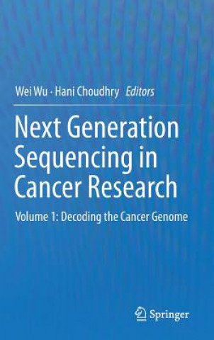 Książka Next Generation Sequencing in Cancer Research Wei Wu