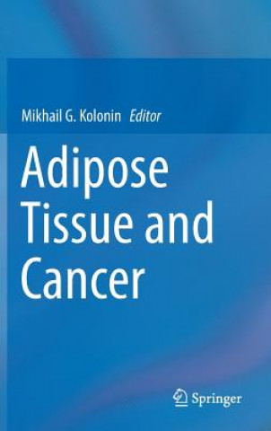 Kniha Adipose Tissue and Cancer Mikhail G. Kolonin