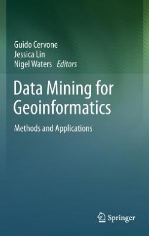 Kniha Data Mining for Geoinformatics Guido Cervone