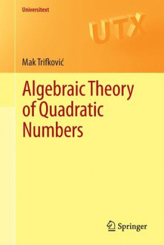 Book Algebraic Theory of Quadratic Numbers Mak Trifkovic