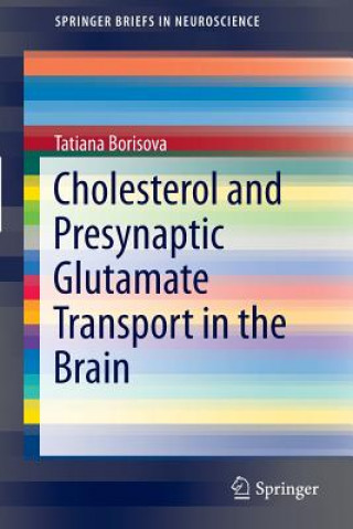 Carte Cholesterol and Presynaptic Glutamate Transport in the Brain Tatiana Borisova