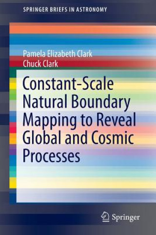 Kniha Constant Scale Natural Boundary Mapping in the Solar System and Beyond Pamela Elizabeth Clark