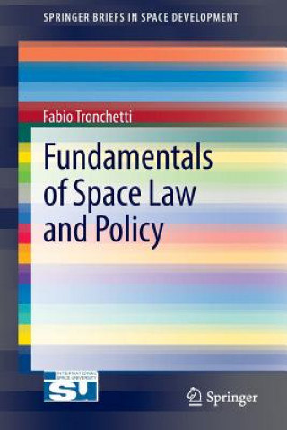 Książka Fundamentals of Space Law and Policy Fabio Tronchetti