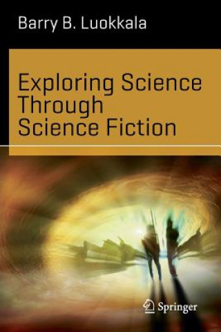 Könyv Exploring Science Through Science Fiction Barry B. Luokkala