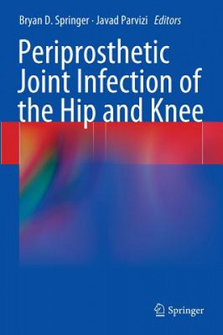 Carte Periprosthetic Joint Infection of the Hip and Knee Bryan Springer
