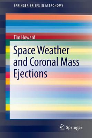 Kniha Space Weather and Coronal Mass Ejections Tim Howard