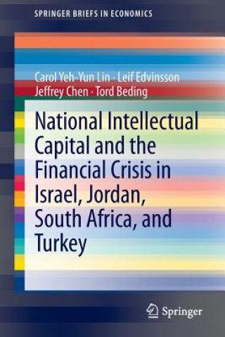 Kniha National Intellectual Capital and the Financial Crisis in Israel, Jordan, South Africa, and Turkey Carol Yeh-Yun Lin