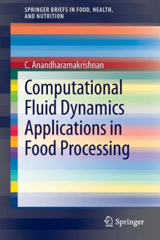 Könyv Computational Fluid Dynamics Applications in Food Processing C. Anandharamakrishnan