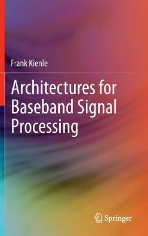 Kniha Architectures for Baseband Signal Processing Frank Kienle